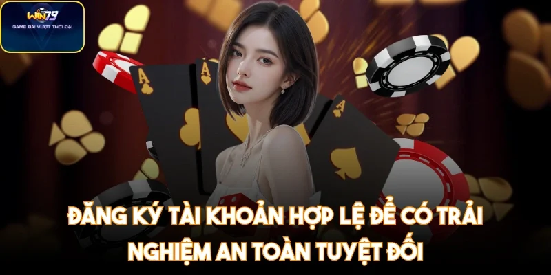win79-dang-ky-tai-khoan-hop-le