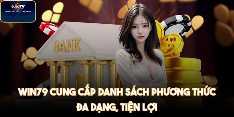 win79-phuong-thuc-da-dang-tien-loi